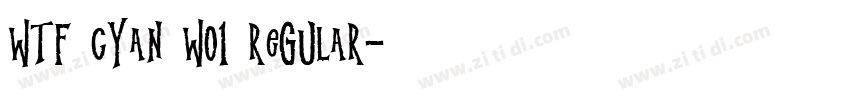 WTF Cyan W01 Regular字体转换 WTF Cyan W01 Regular字体转换